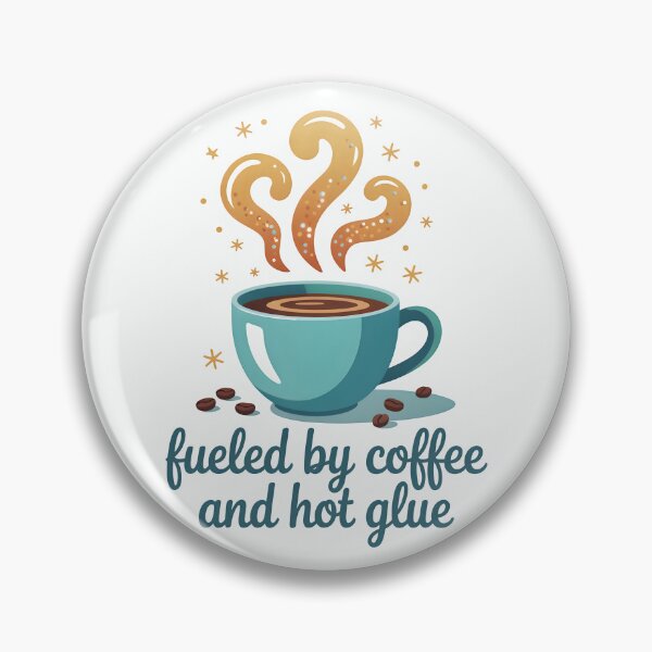 Item preview, Fueled by Coffee and Hot Glue designed and sold by Jollys-ArtShop.