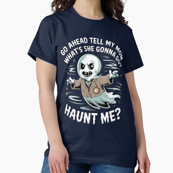 Item preview, Go Ahead Tell My Mom design haunted sarcasm Ideal for fans of ghost jokes : dark mom humor designed and sold by puurfectcat.