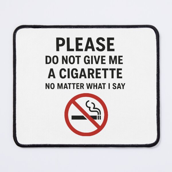 Item preview, Please Do Not Give Me A Cigarette designed and sold by DOPANDA ..