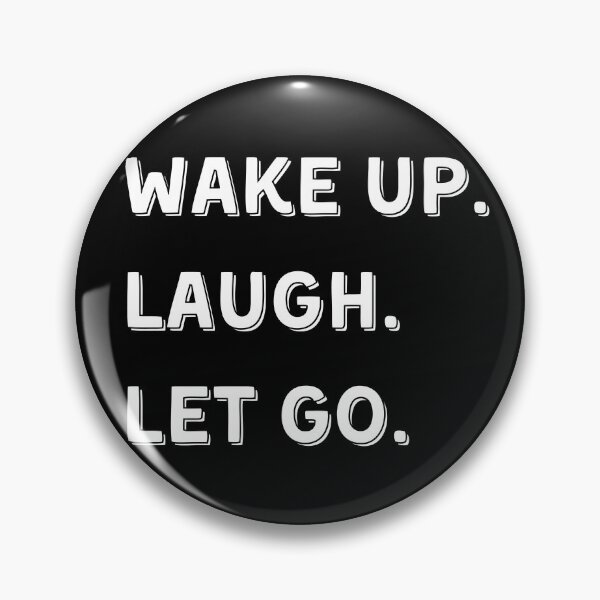 Item preview, "Wake Up. Laugh. Let Go." – Mindfulness Shirt / Urban Zen Quote designed and sold by PranaLume.