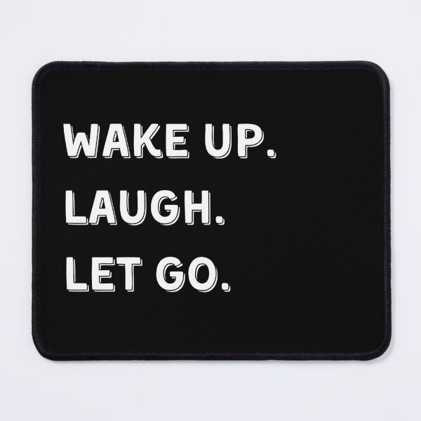 Item preview, "Wake Up. Laugh. Let Go." – Mindfulness Shirt / Urban Zen Quote designed and sold by PranaLume.