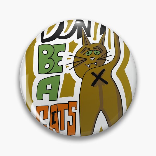 Item preview, Don't be a Cat'S... designed and sold by Ericmcgrew.