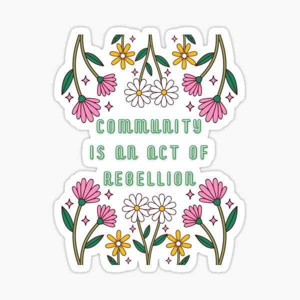 Item preview, Community is an Act of Rebellion  designed and sold by theorakul19.