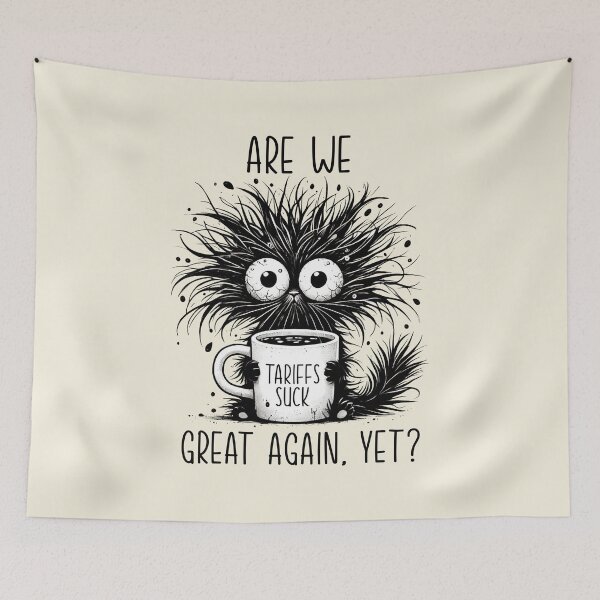 Item preview, Are We Great Again Yet Tariffs Suck Political designed and sold by CuteGiftsforHer.