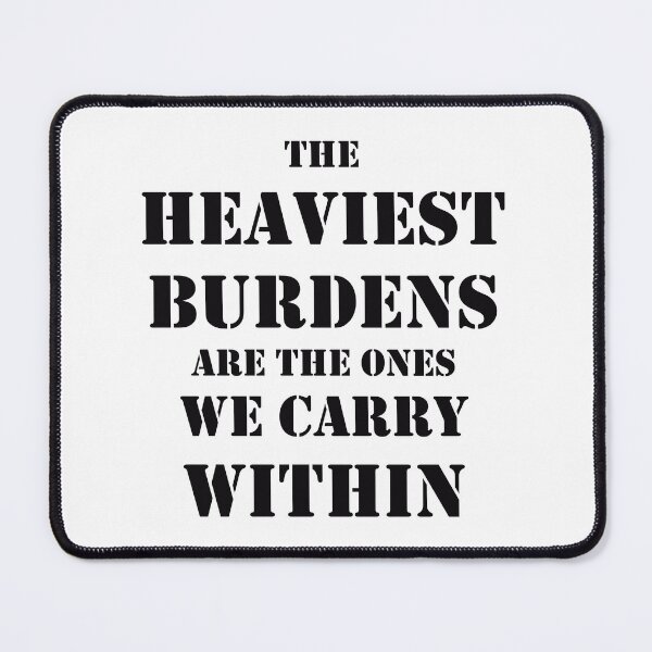 Item preview, The Heaviest Burdens Are The Ones We Carry Within designed and sold by SillyDarkShop.