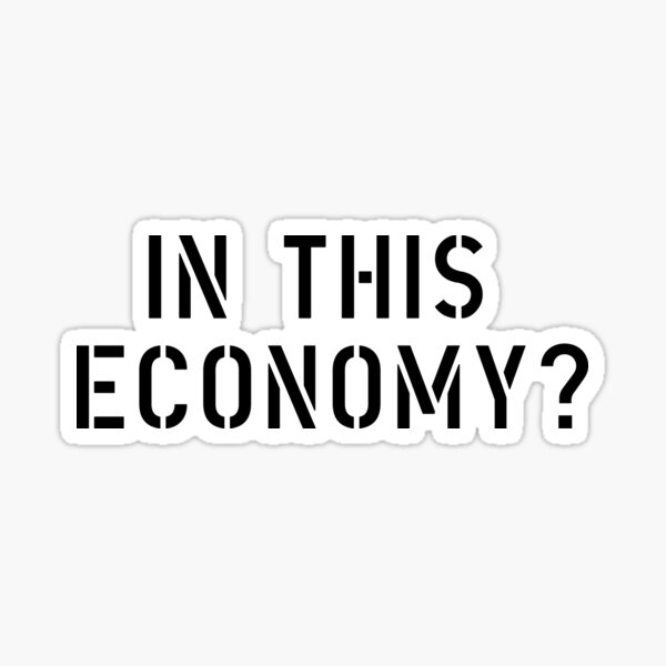 Item preview, In this economy? designed and sold by The Common Tee.