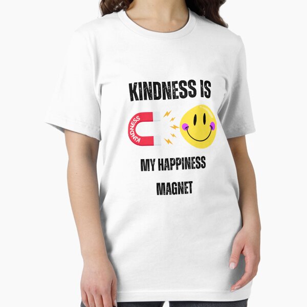 Kindness is My Happiness Magnet - Comfortable Clothing & More Essential T-Shirt