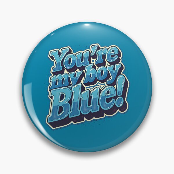 Item preview, “You’re My Boy, Blue!” – Vintage-Style Tribute designed and sold by Scott Black.