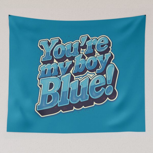 Item preview, “You’re My Boy, Blue!” – Vintage-Style Tribute designed and sold by Scott Black.