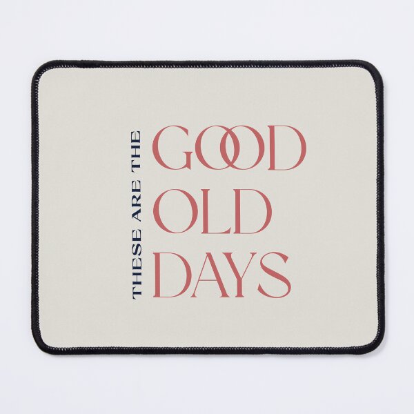 Item preview, These Are The Good Old Days - Minimalist Inspirational Quote Design designed and sold by Stickers by @molllyclare.