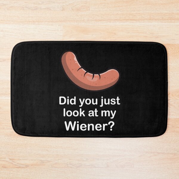 Item preview, Did you look at my Wiener? Sausage joke (on dark colors) designed and sold by messy-nessie.
