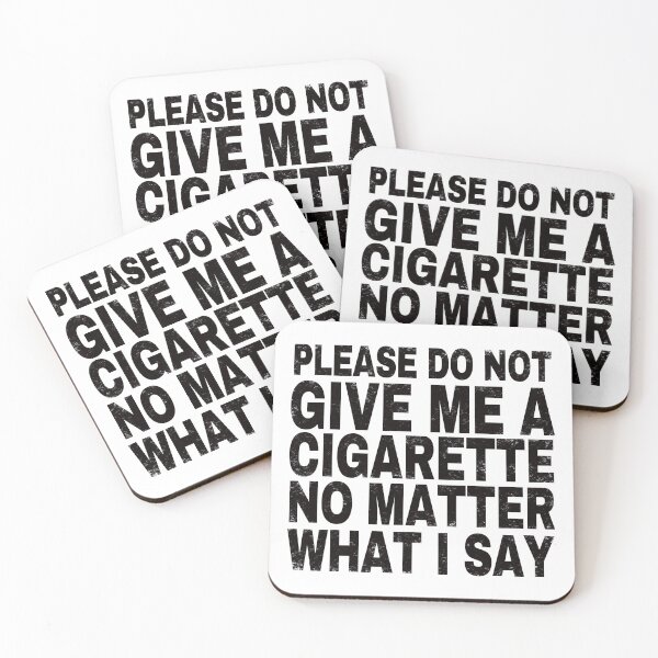 Item preview, Please Do Not Give Me A Cigarette No Matter What I Say.  designed and sold by EunsooLee.