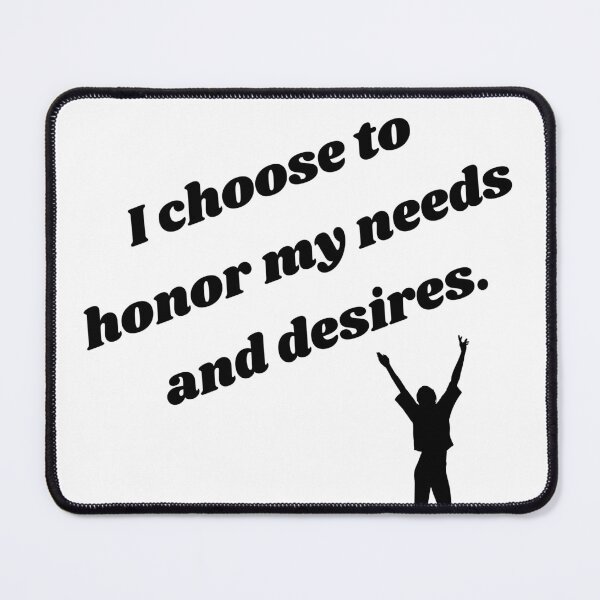 Item preview, I choose to honor my needs and desires designed and sold by OptimisticRecharge.