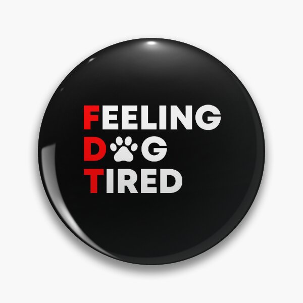 Item preview, Feeling Dog Tired - Funny Subtle FDT designed and sold by PixVib.