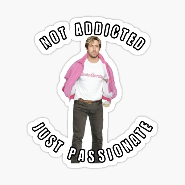 Item preview, Ryan Gosling - Not Addicted, Just Passionate designed and sold by HanksCustoms.