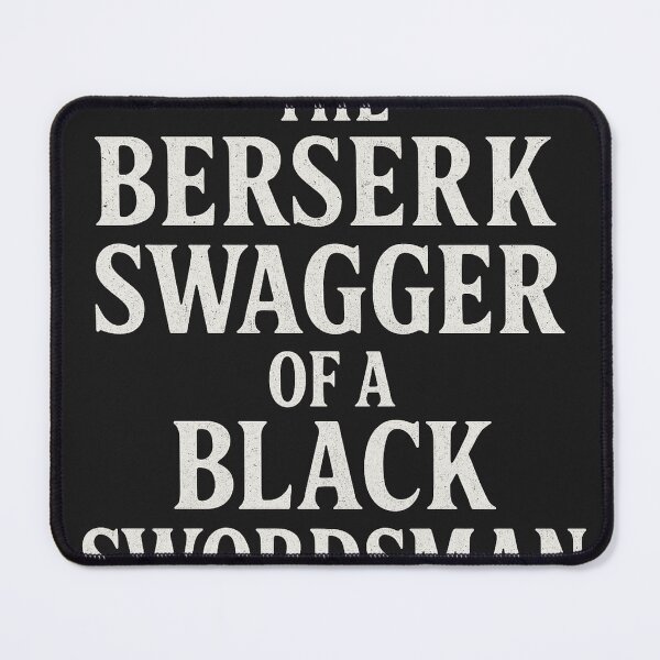 Item preview, The Berserk Swagger Of A Black Swordsman designed and sold by Boohoo Beach.