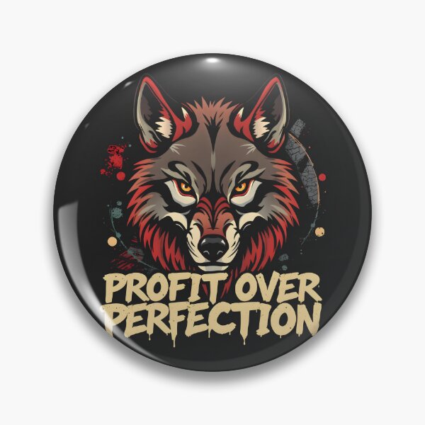 Item preview, Profit Over Perfection Wolf Design designed and sold by FoxyJags.