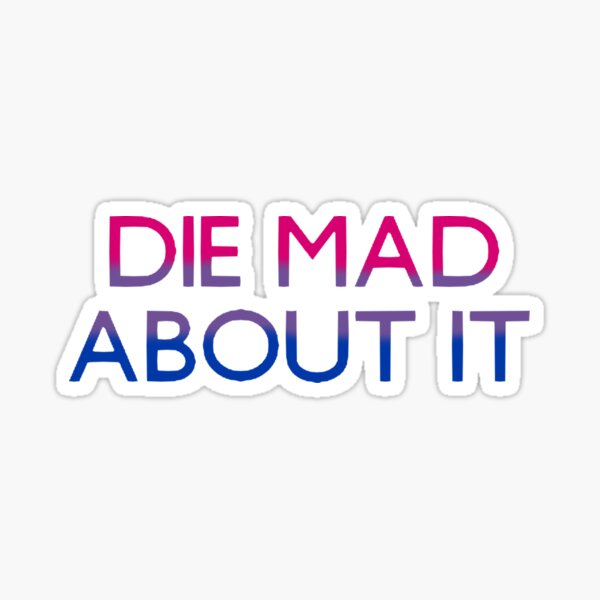 Item preview, Bisexual - Die Mad About It | 2 designed and sold by nexevis.