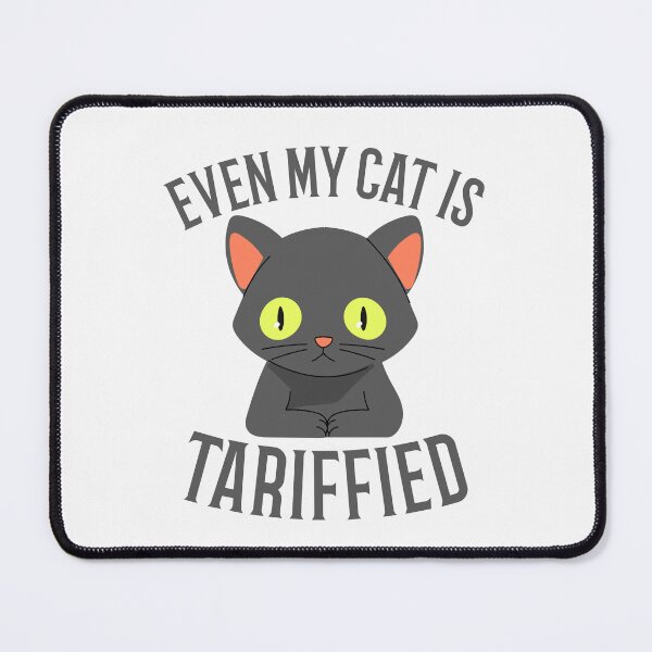 Item preview, Even My Cat is Tariffied designed and sold by 87-Aesthetics.