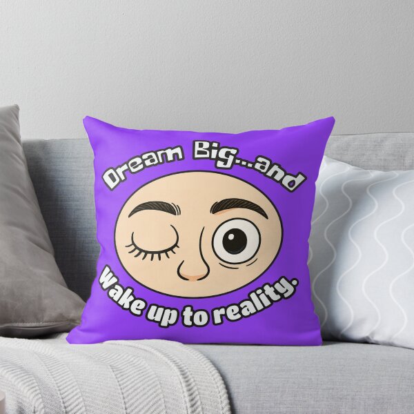 Item preview, Dream Big Wake Up to Reality – Funny cum serious Motivational Meme  designed and sold by PunArtistry.