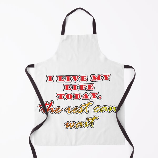 Item preview, I LIVE MY LIFE TODAY, THE REST CAN WAIT... designed and sold by BUCHELI-ART..