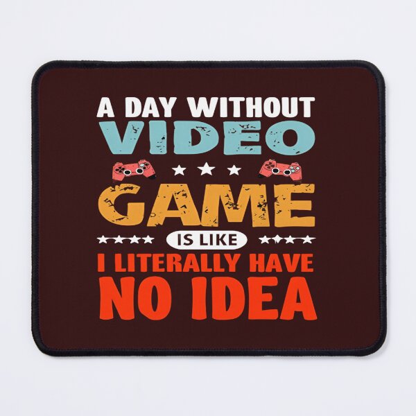 Item preview, Funny Gamer Quote T-Shirt – A Day Without Video Game Is Like... No Idea designed and sold by InsightA.