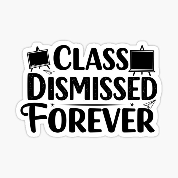 Item preview, Class Dismissed Forever - Graduation Celebration Typography designed and sold by OTtique.