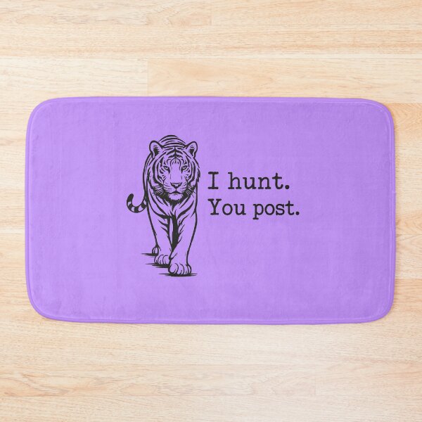 Item preview, I Hunt, You Post - Tiger designed and sold by ArunDandiboina.