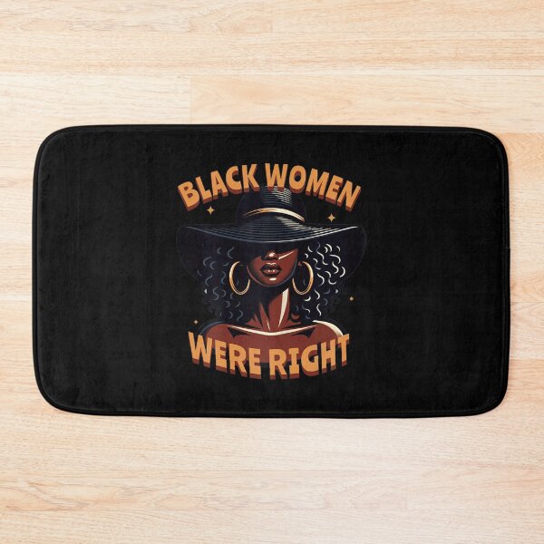 Item preview, Black Women Were Right Women Popular Quote designed and sold by GrulkeNedrow.