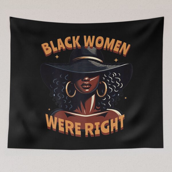 Item preview, Black Women Were Right Women Popular Quote designed and sold by GrulkeNedrow.