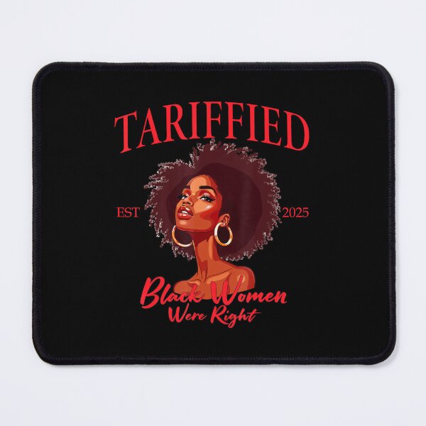 Item preview, Tariffied Black Women Were Right Est 2025 designed and sold by GrulkeNedrow.