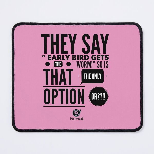 Item preview, They Say/ Early Bird designed and sold by Hurdd.