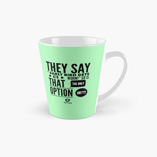 Item preview, They Say/ Early Bird designed and sold by Hurdd.