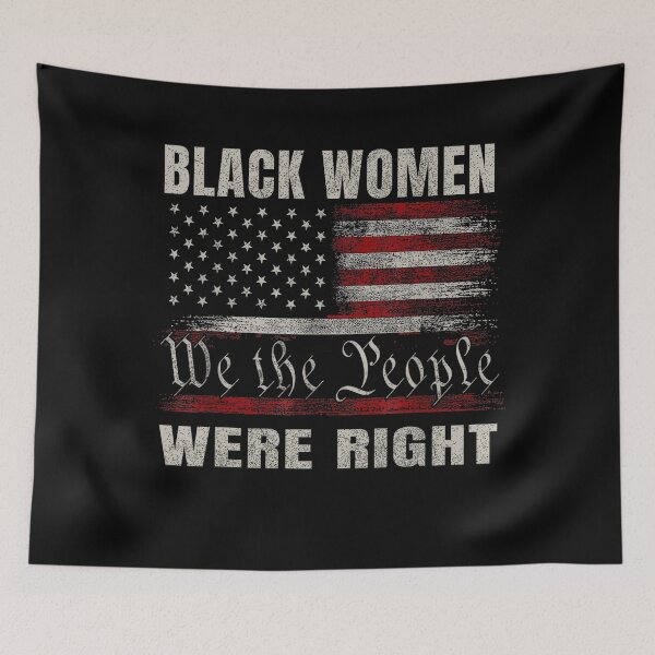 Item preview, We The People Black Women Were Right US designed and sold by GrulkeNedrow.