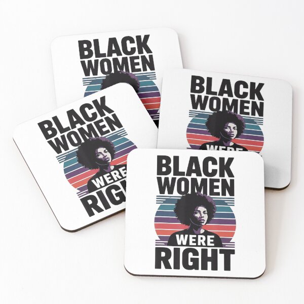 Item preview, Black Women Were Right Empowerment Statement Tarrified designed and sold by GrulkeNedrow.