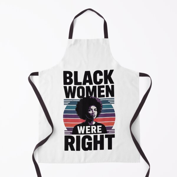 Item preview, Black Women Were Right Empowerment Statement Tarrified designed and sold by GrulkeNedrow.