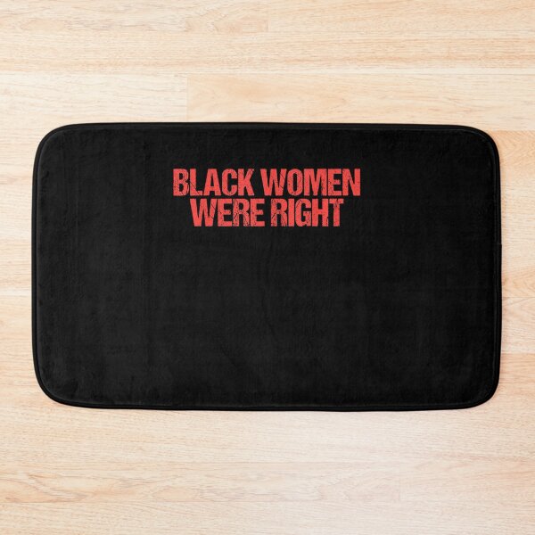 Item preview, Black Women Were Right Funny Black History designed and sold by GrulkeNedrow.