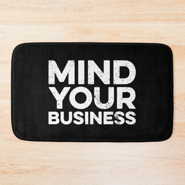 Item preview, Mind Your Business - Anti Nosey People designed and sold by zeviwanty.
