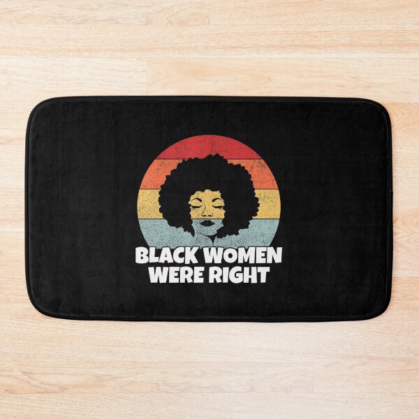 Item preview, Black Women Were Right Popular designed and sold by GrulkeNedrow.