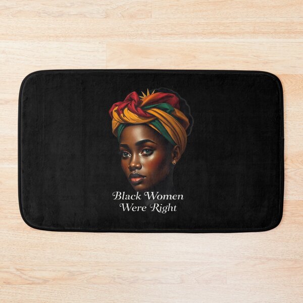 Item preview, Black Women Were Right Quote Black Pride designed and sold by GrulkeNedrow.