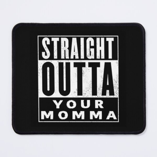 Item preview, Straight Outta Your Momma designed and sold by HotSteppa.