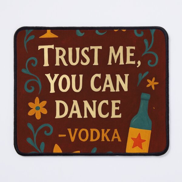 Item preview, TRUST ME, YOU CAN DANCE - VODKA designed and sold by Nat-Rio.