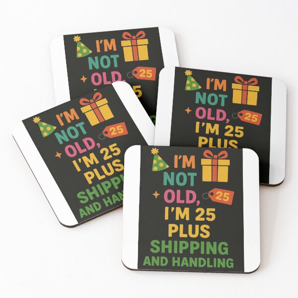 Item preview, I'M NOT OLD. I'M 25 PLUS SHIPPING ANS HANDLING. designed and sold by Nat-Rio.