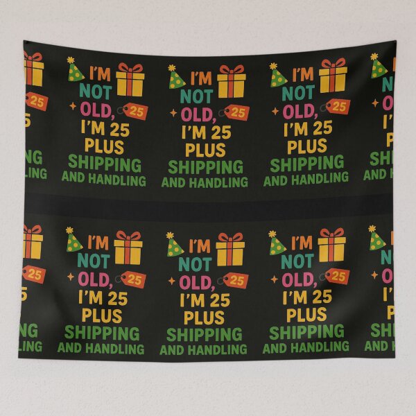 Item preview, I'M NOT OLD. I'M 25 PLUS SHIPPING ANS HANDLING. designed and sold by Nat-Rio.