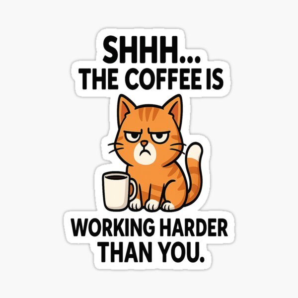 Item preview, Grumpy Coffee Cat – Shhh… The Coffee Is Working Harder Than You Funny Quote designed and sold by VibeNest.