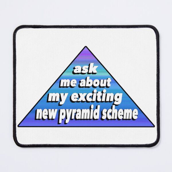 Item preview, Ask me about my exciting new pyramid scheme designed and sold by HotSteppa.