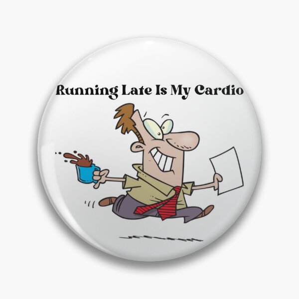 Item preview, Running Late Is My Cardio designed and sold by Gill_Shop.