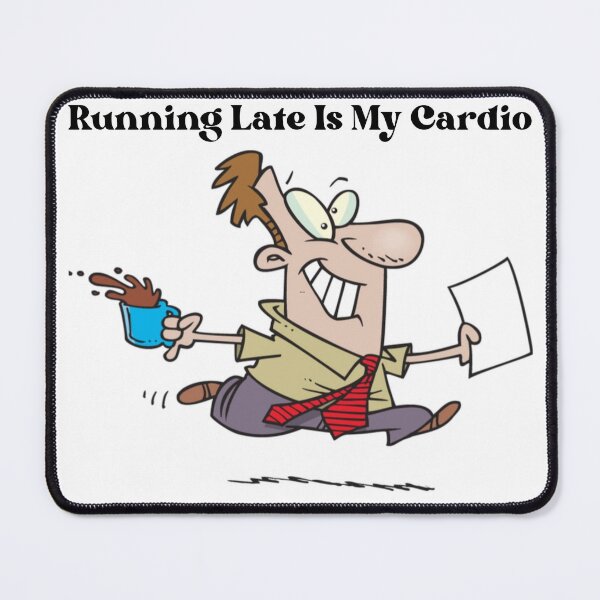 Item preview, Running Late Is My Cardio designed and sold by Gill_Shop.
