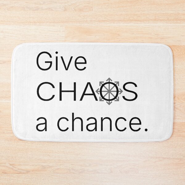 Item preview, Give CHAOS a chance. - (black print) designed and sold by R-A Designs.