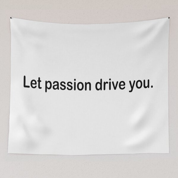 Item preview, Let passion drive you designed and sold by fanzen69.
